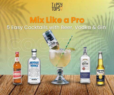 Mix Like a Pro: 5 Easy Cocktails with Beer, Vodka & Gin