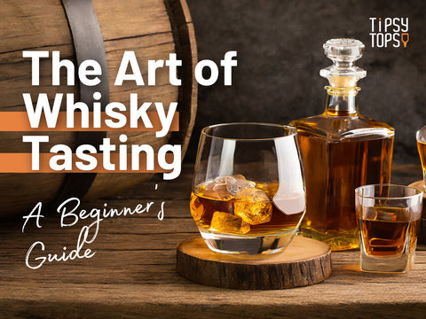 The Art of Whisky Tasting: A Beginner's Guide