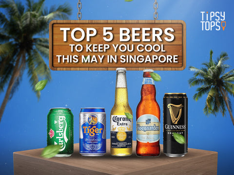 Top 5 Beers to Keep You Cool This May in Singapore