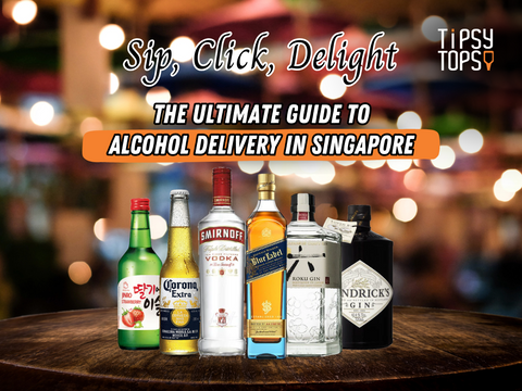 Sip, Click, Delight: The Ultimate Guide to Alcohol Delivery in Singapore