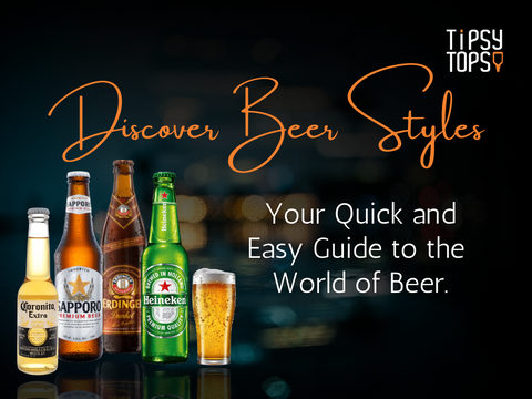 Discover Beer Styles: Your Quick and Easy Guide to the World of Beer