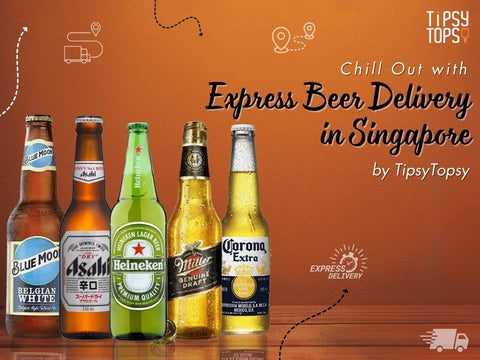 Chill Out with Express Beer Delivery in Singapore by TipsyTopsy