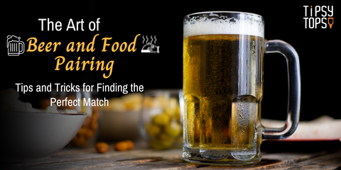 The Art of Beer and Food Pairing: Tips and Tricks for Finding the Perfect Match