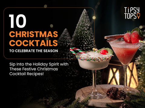 Top 10 Christmas Cocktails to Celebrate the Season