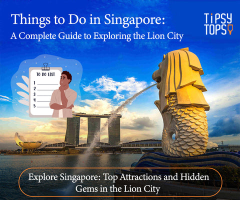 Things to Do in Singapore: A Complete Guide to Exploring the Lion City