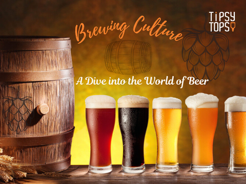 Brewing Culture: A Dive into the World of Beer