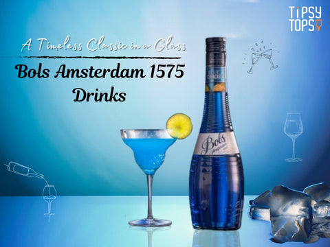 Bols Amsterdam 1575 Drinks: A Timeless Classic in a Glass