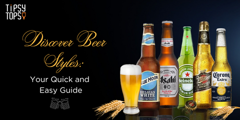 Discover Beer Styles: Your Quick and Easy Guide