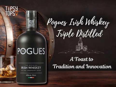 Pogues Irish Whiskey Triple Distilled: A Toast to Tradition and Innovation