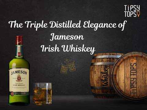 The Triple Distilled Elegance of Jameson Irish Whiskey